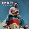 Lito Kairos - Por la Fe - Single